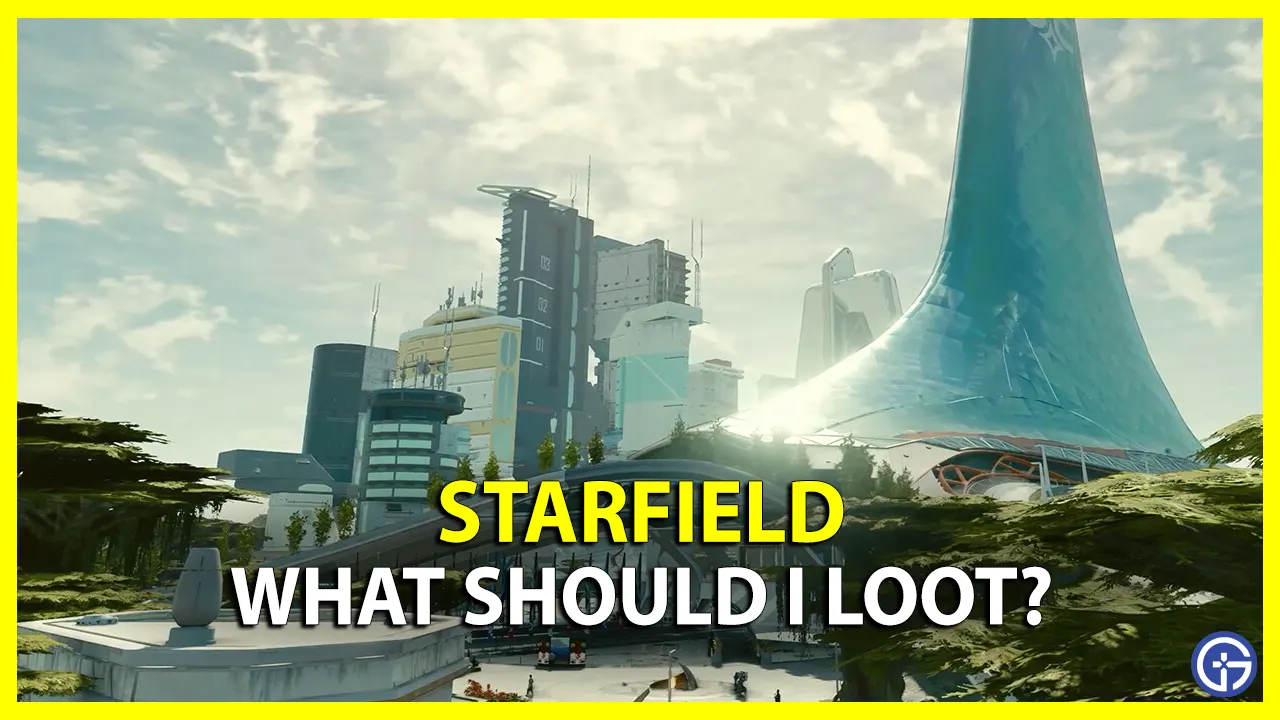 what items to pick up loot starfield