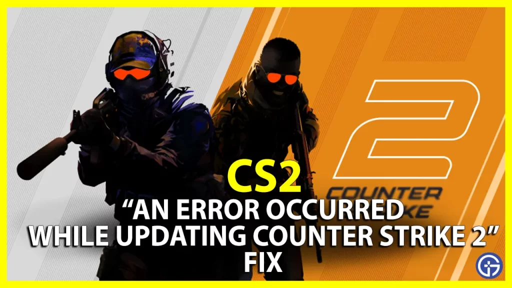 How To Fix An Error Occurred While Updating Counter Strike 2