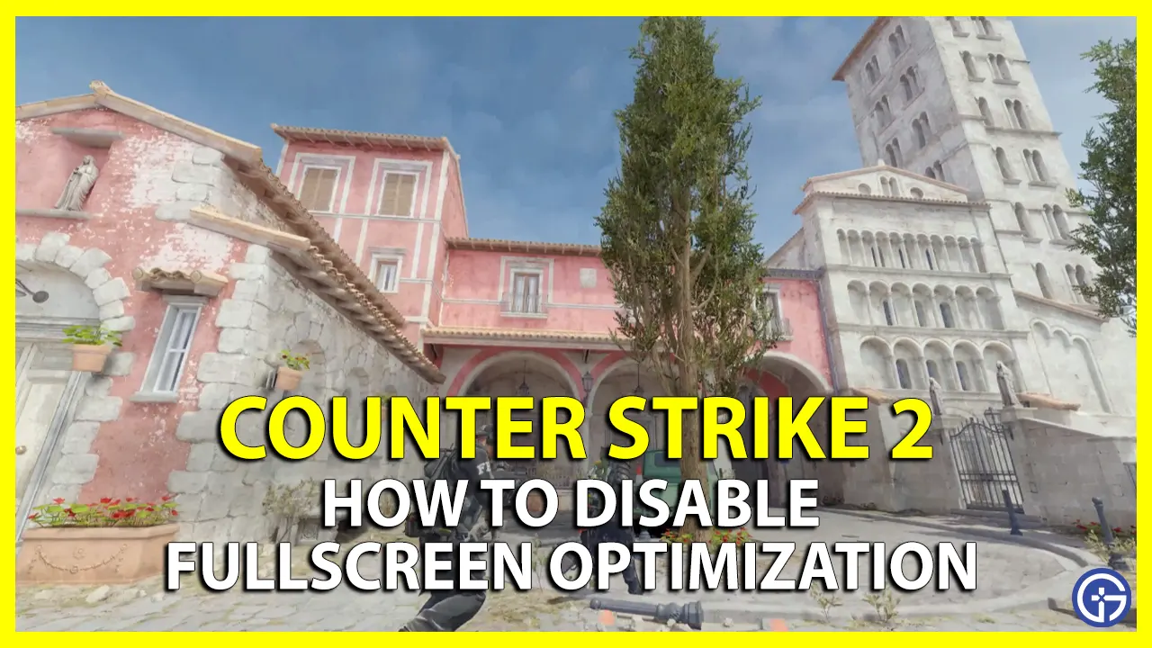 How to Disable Fullscreen Optimization in CS2 to Boost FPS