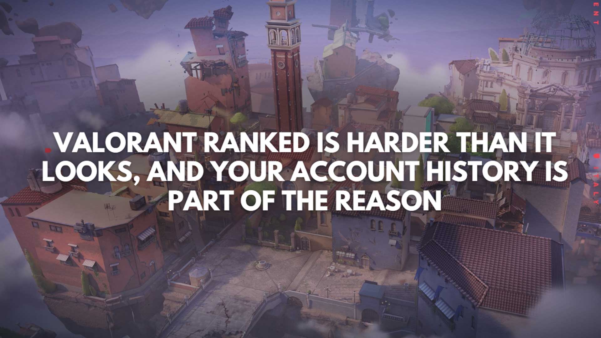 Valorant Ranked Is Harder Than It Looks, and Your Account History Is Part of the Reason